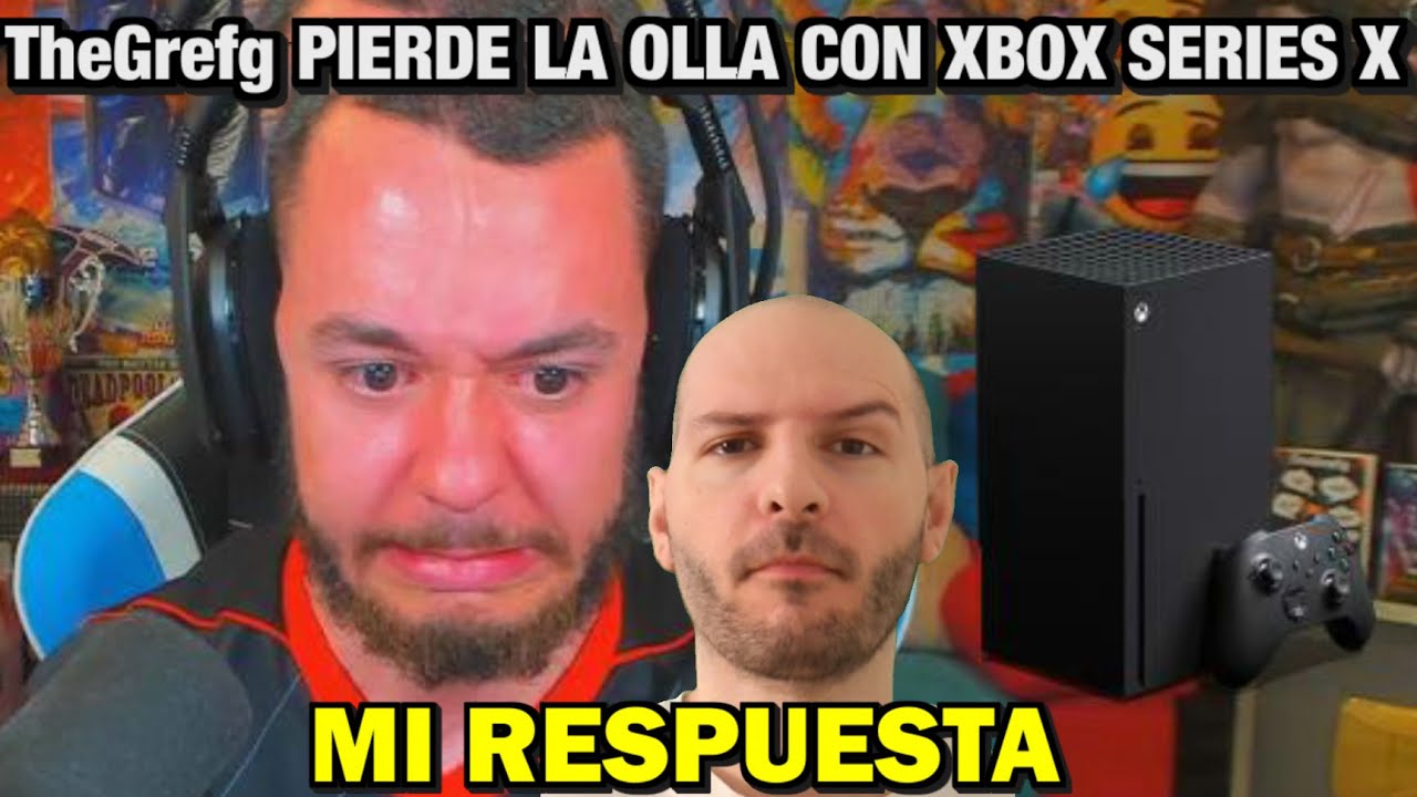 MI RESPUESTA A TheGrefg INSULTA A LA XBOX SERIES X - streamers - espa&ntilde;ol - sasel - videojuegos