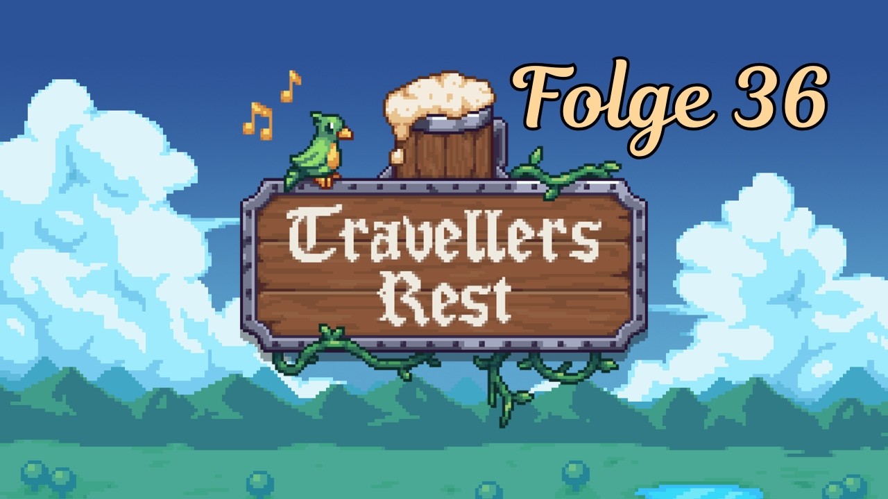 Travellers Rest 36 - Die Barkeeper Thermalspiele sind Eröffnet