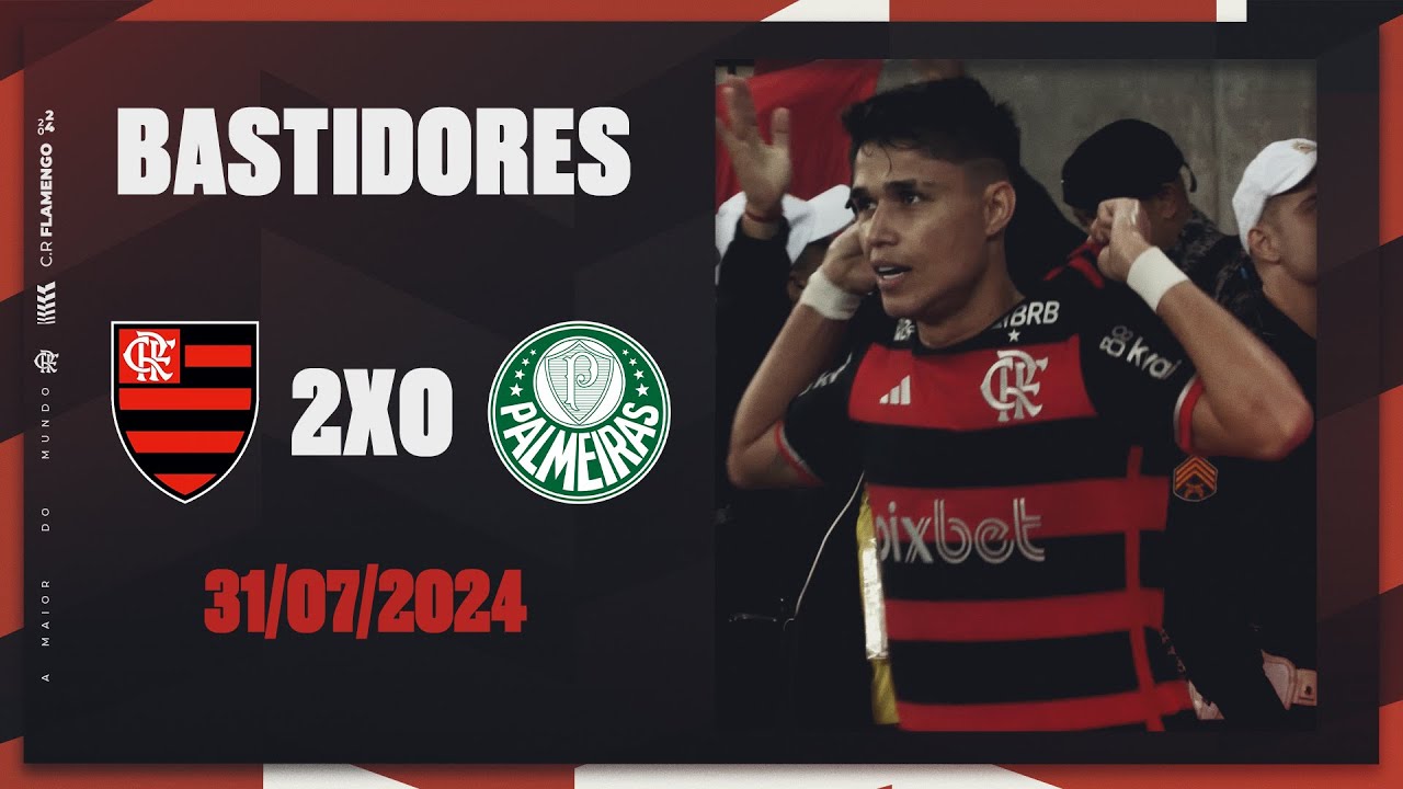 Bastidores | Flamengo 2x0 Palmeiras