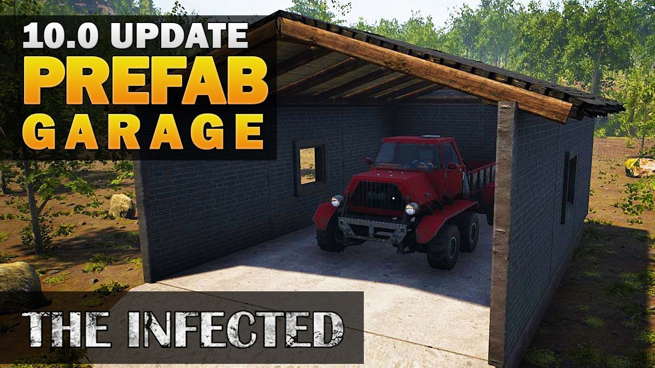 The Infected v10.0 New Update | Prefab GARAGE Building | Patch Notes