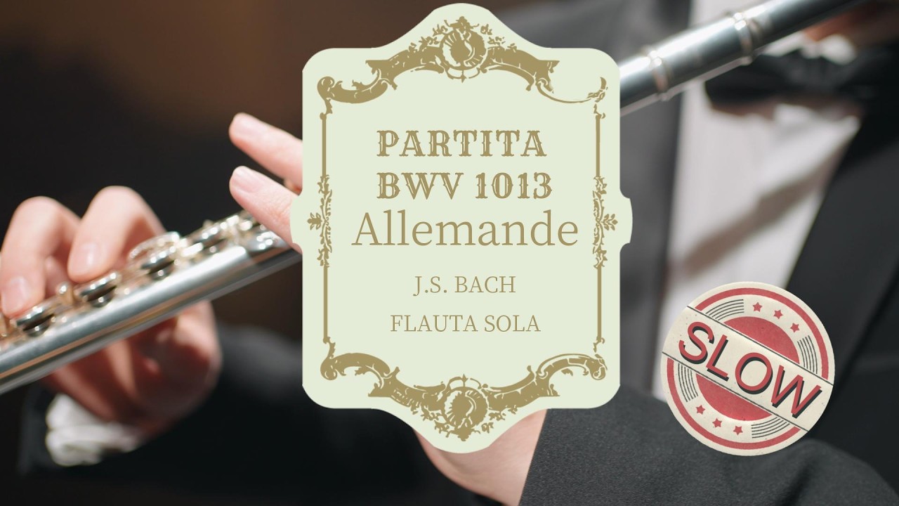 Allemande. Partita en Lam de J. S. Bach para flauta traversa. Video de Práctica lento.Slow