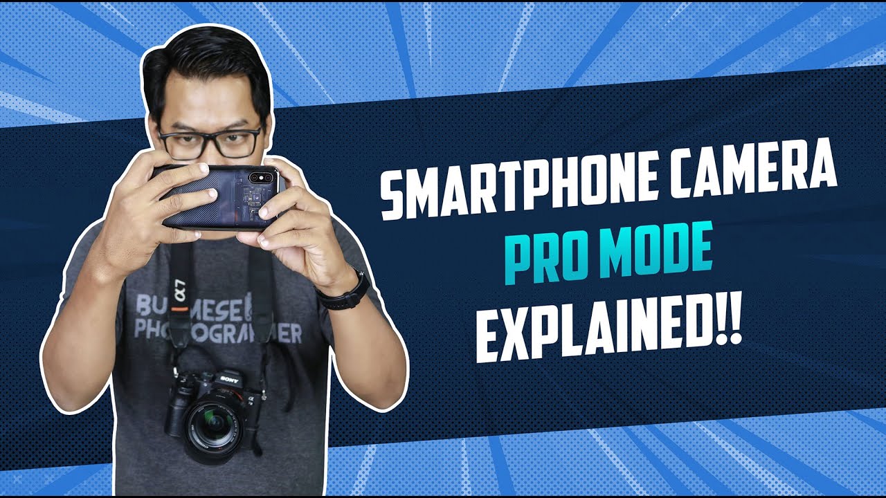 All you have to know about Smartphone&rsquo;s Camera Pro Mode