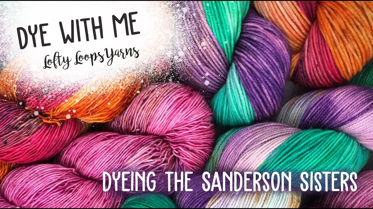 Dye with Me: Sanderson Sisters | Lofty Loops Yarns | Hand Dyed Yarn | Speckled Yarn Dyeing