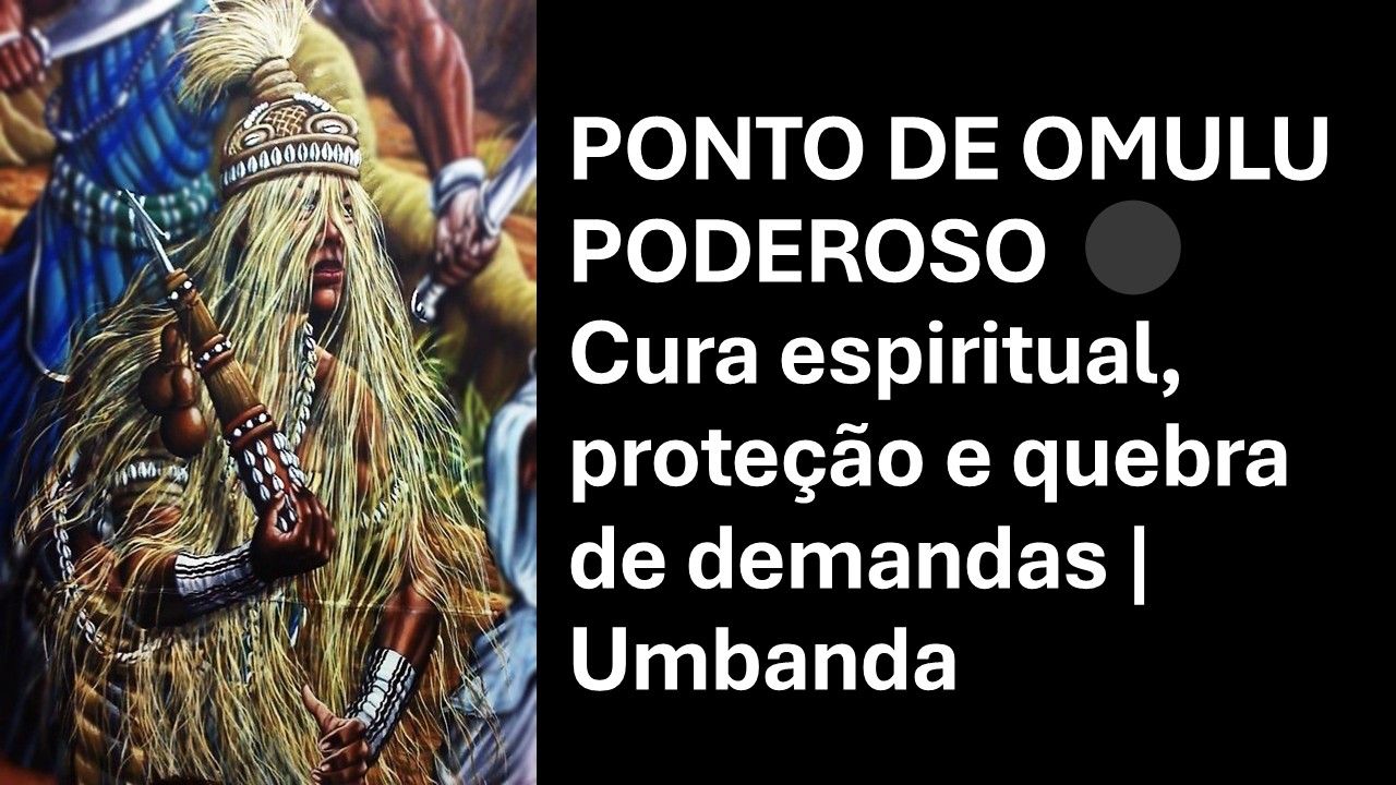 PONTO DE OMULU PODEROSO ⚫ Cura espiritual, proteção e quebra de demandas | Umbanda