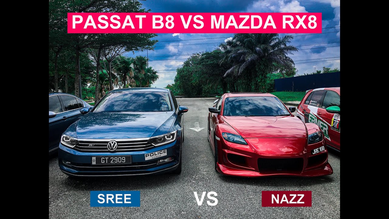 Aku Cabar Nazz Abdullah : Mazda RX8 vs Volkswagen Passat B8 1.8 | EvoMalaysia.com