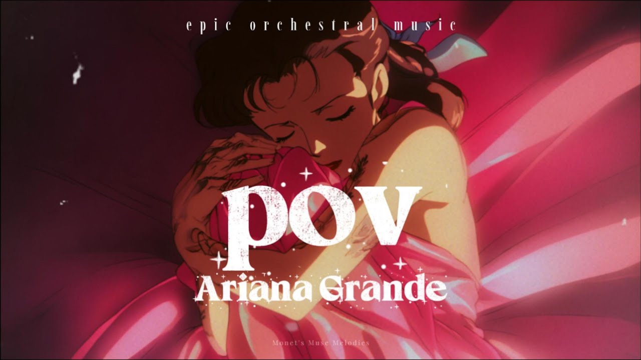 Ariana Grande – pov (Epic Orchestral Music)