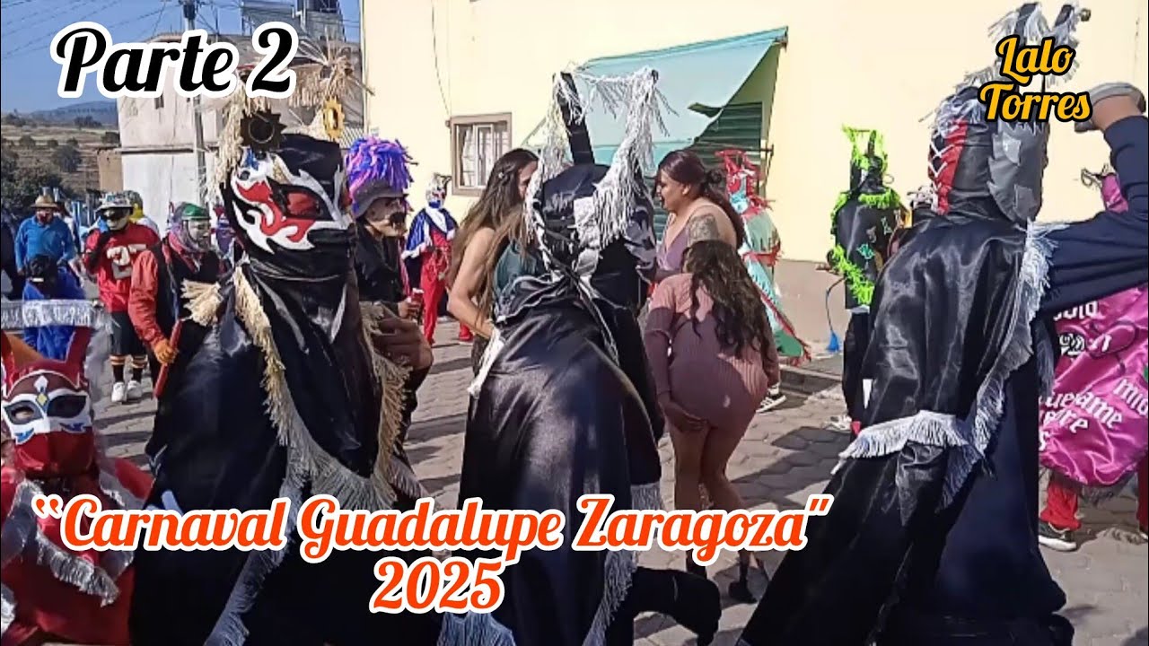 Carnaval Guadalupe Zaragoza 2025 ~ Parte 2 | Una probadita de lo que se vivió el segundo domingo