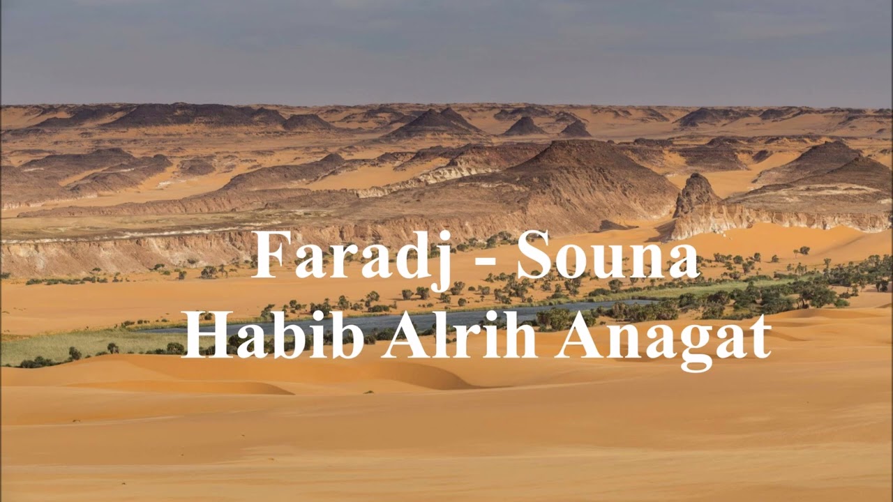 Faradj - Souna : Habib Alrih Anagat