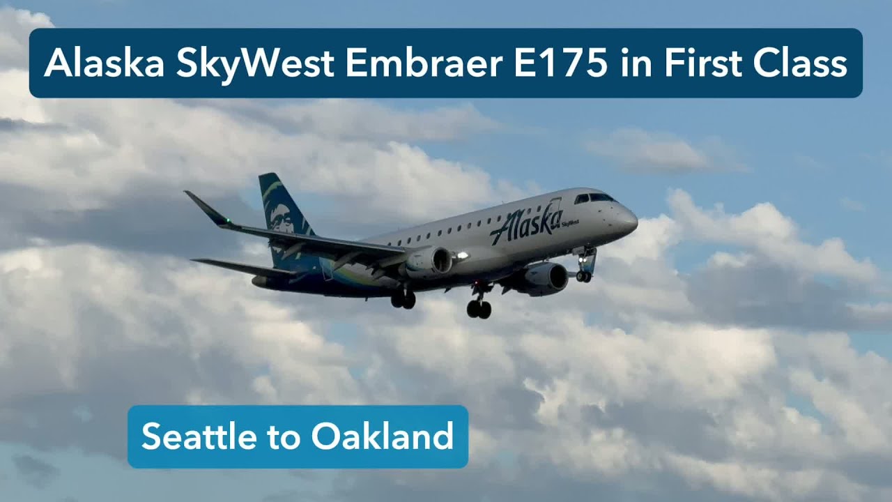 TRIP REPORT | Alaska SkyWest (First Class) | Seattle (SEA) to Oakland (OAK) | Embraer E175