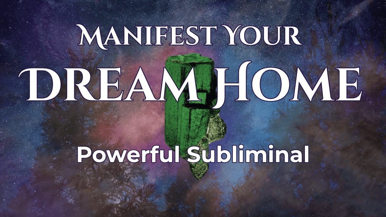 Manifest Your Dream Home ✩ Powerful Subliminal