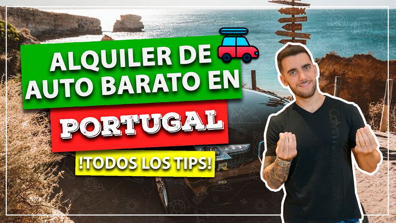 Alquiler de auto en Lisboa y Portugal MUY barato! Tips, mejores empresas y comparadores!