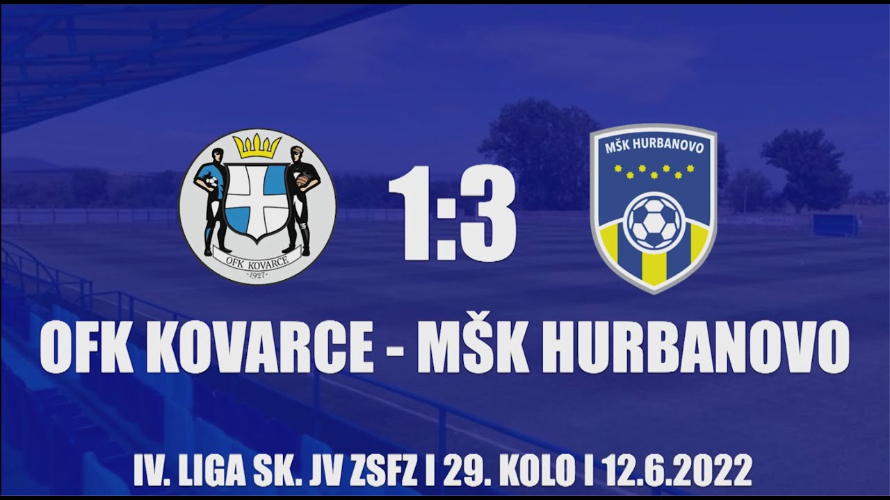 OFK Kovarce 1:3 MŠK Hurbanovo, 4.liga, 29.kolo, 12.6.2022