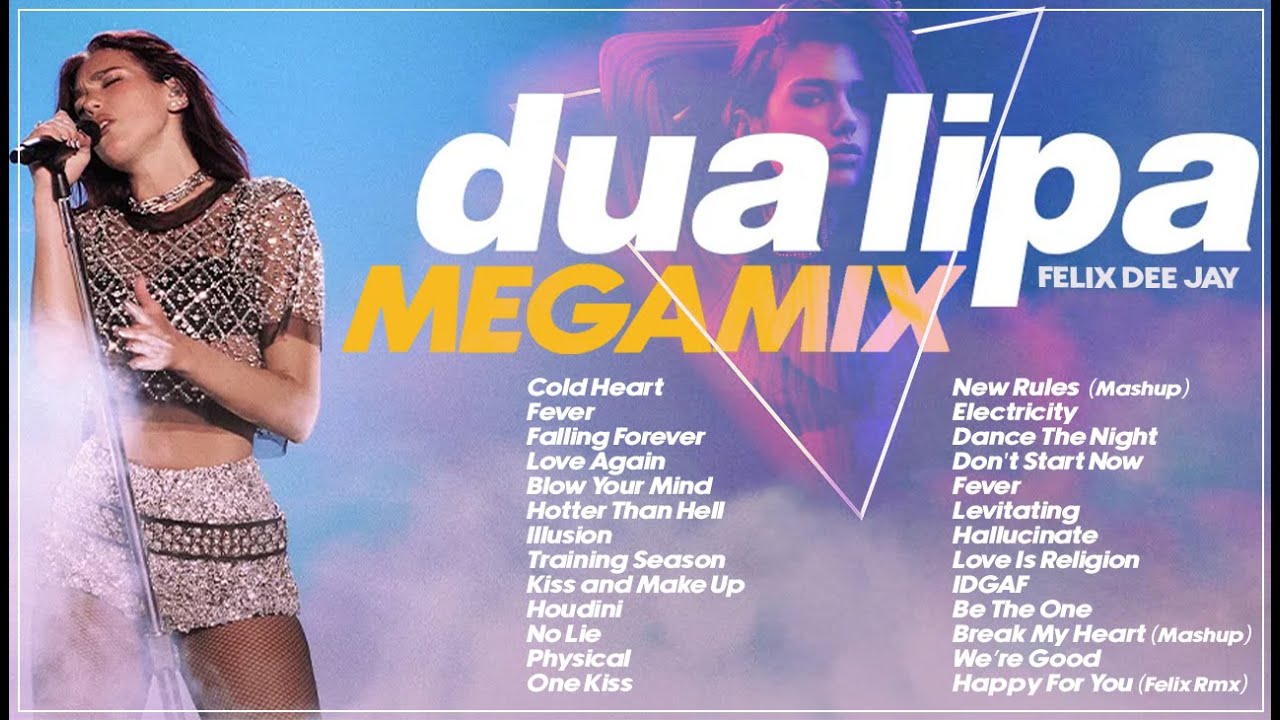 DUA LIPA - MEGAMIX (by Felix)