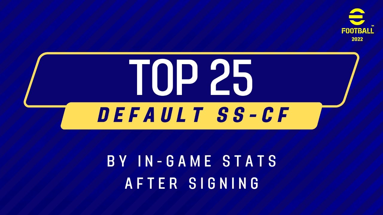 eFootball 2022 | Ranking: Top 25 SS-CF by in-game stats (after signing in dream team)