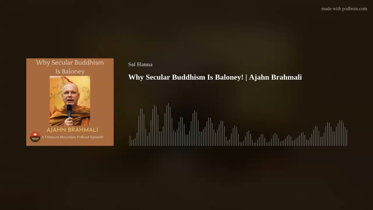 Why Secular Buddhism Is Baloney! | Ajahn Brahmali