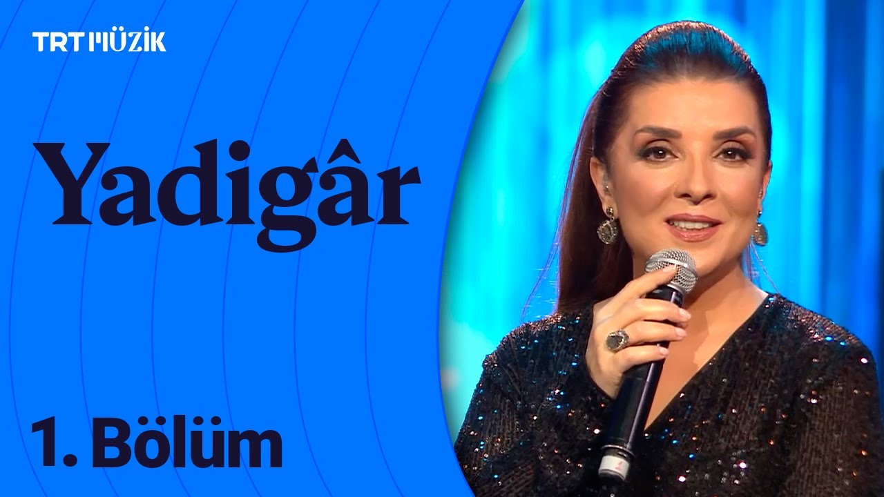 Yadig&acirc;r | 1. B&ouml;l&uuml;m #Yadigar