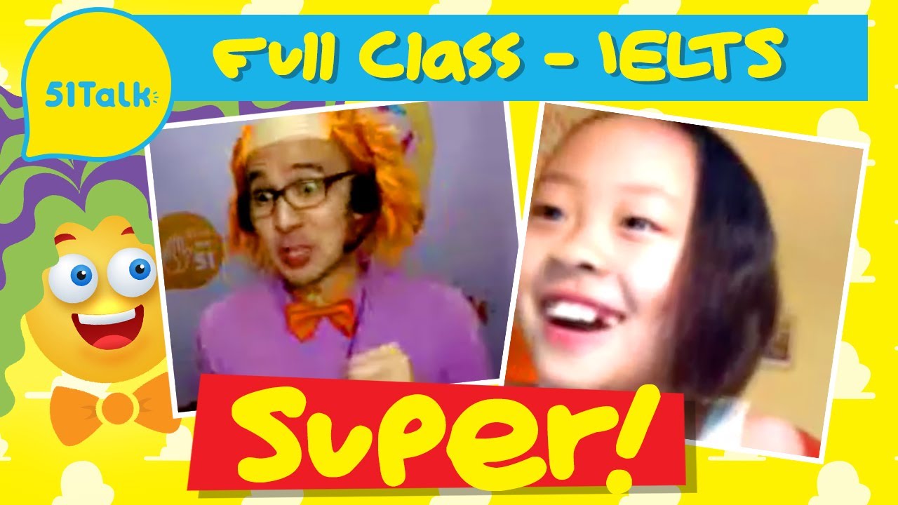 51Talk Full Class | IELTS Student SUPER!