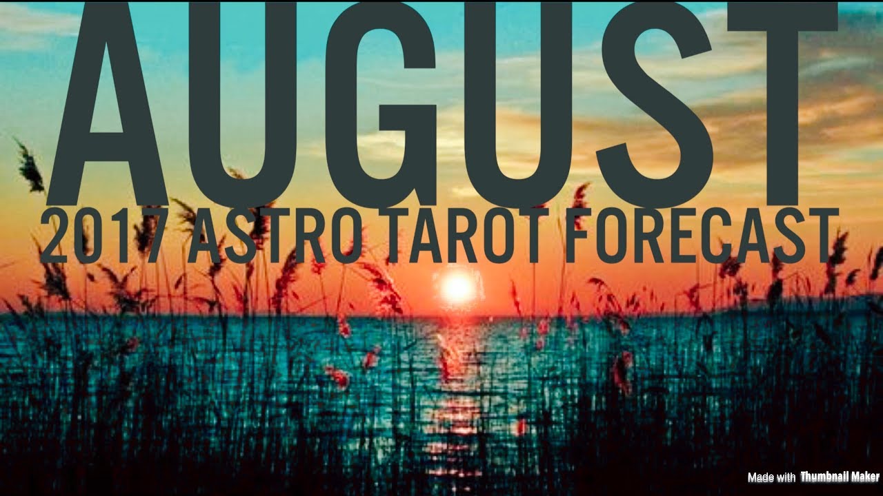 Capricorn August 2017 Astro Tarot Reading 