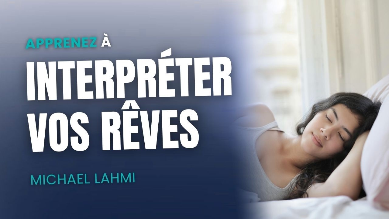APPRENEZ À INTERPRÉTER VOS RÊVES !