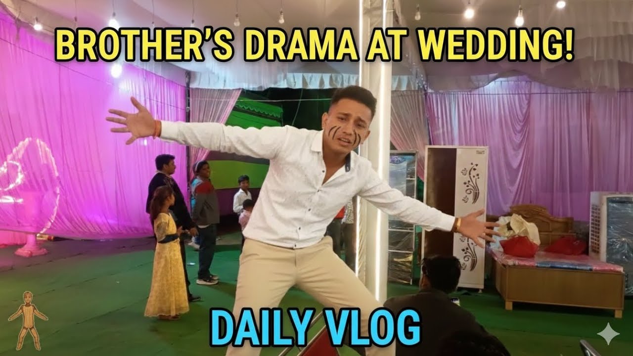 ​शादी में भाई का असली ड्रामा! 😂 | Brother's Crazy Wedding Vlog