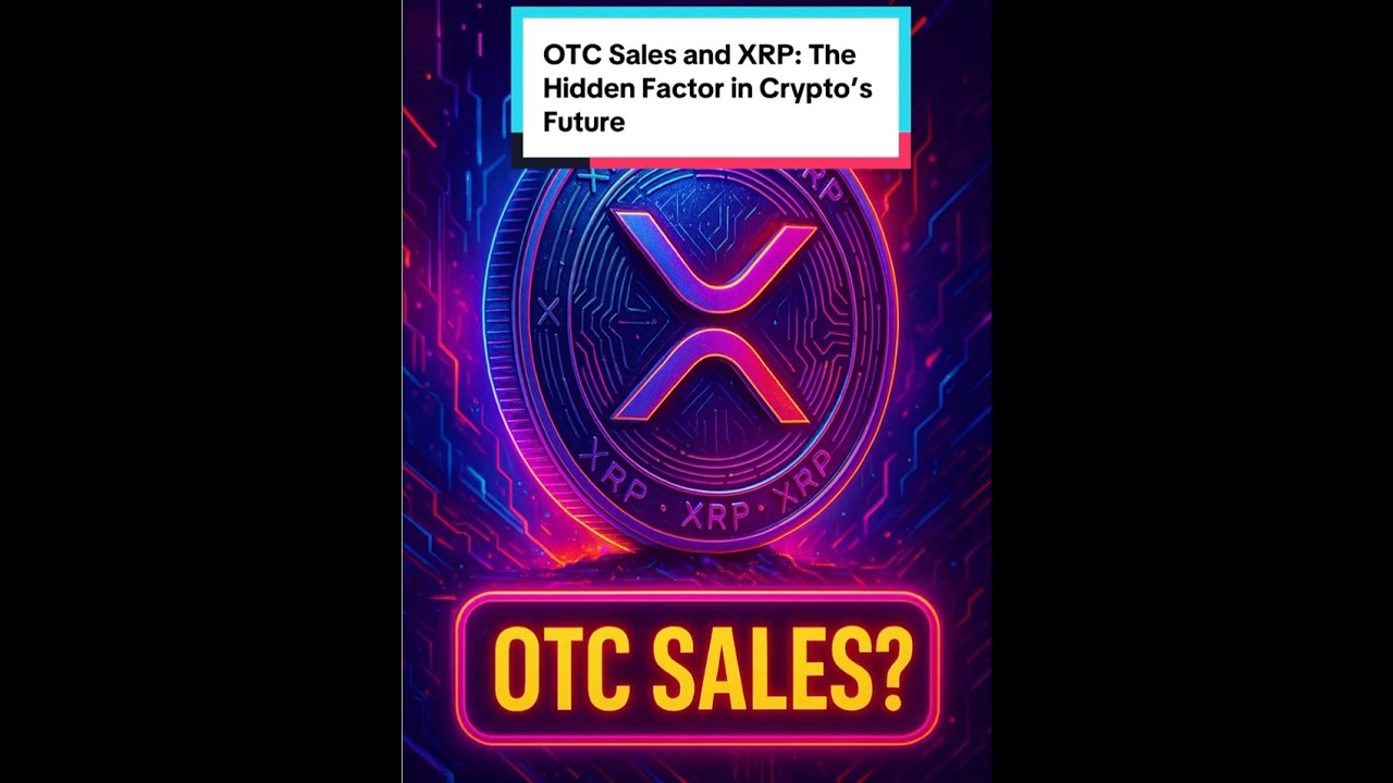 OTC Sales and XRP: The Hidden Factor in Crypto&rsquo;s Future