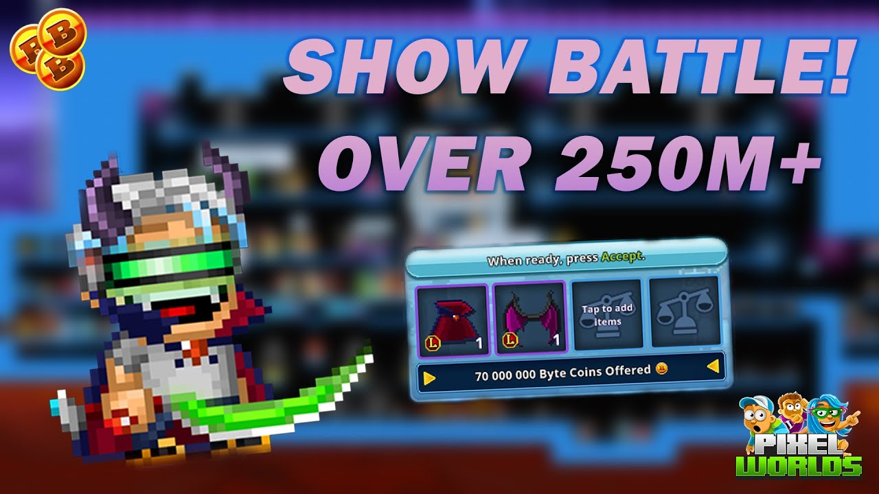 SHOW BATTLE! (OVER 250M+) | Pixel Worlds