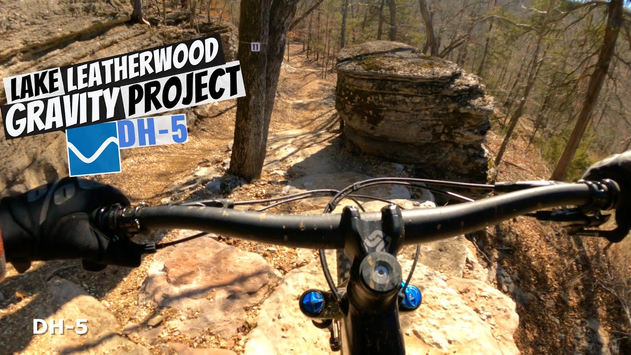 BEST FLOW at LAKE LEATHERWOOD || DH-5 @ LAKE LEATHERWOOD DOWNHILL TRAILS
