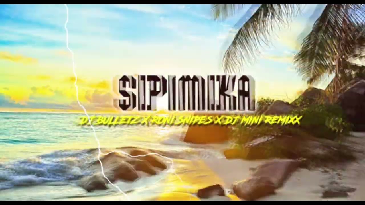 SIPIMIKA - DJ BULLETZ x DJ RONNIE SNIPES x DJ MINI