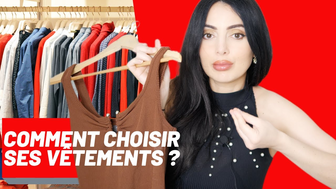 Comment choisir ses vêtements   conseil en image   self image coach   relooking  image de soi