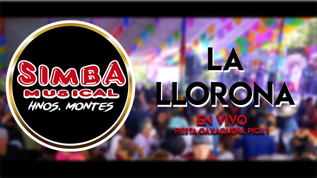 SIMBA MUSICAL HNOS. MONTES - LA LLORONA ( EN VIVO)