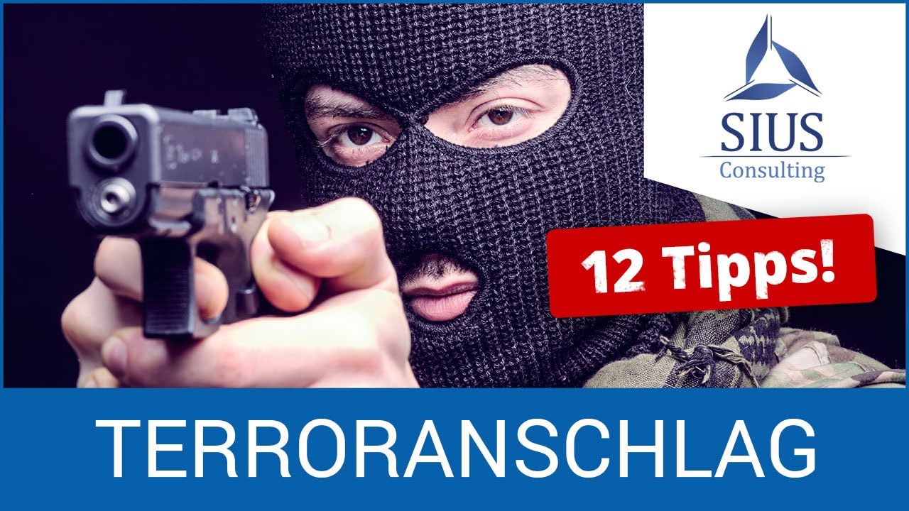 12 Tipps bei einem Terroranschlag - Verhalten bei einem Terroranschlag (SIUS Consulting)
