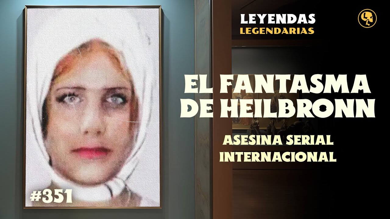 E351: El Fantasma de Heilbronn: Asesina serial internacional