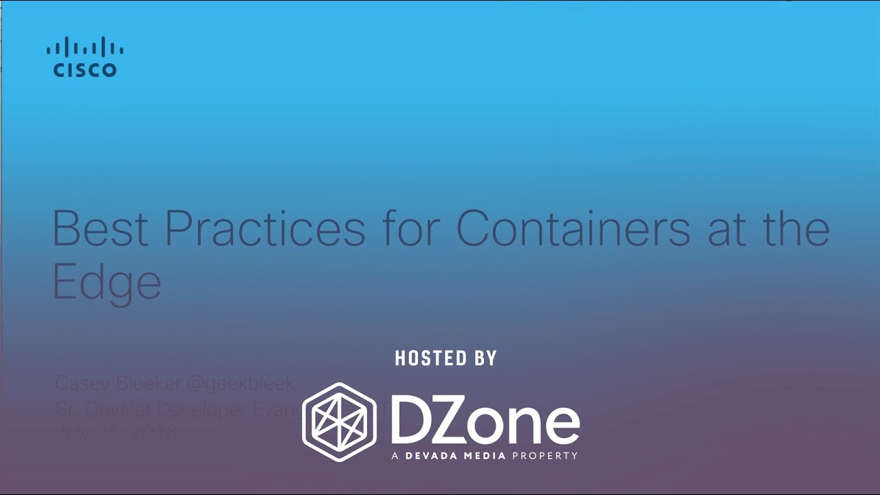 Best Practices for Containers at the Edge | DZone.com Webinar