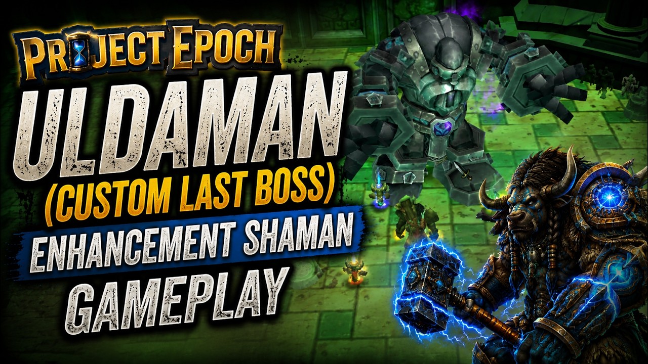 Project Epoch &ndash; Uldaman (Custom Last Boss) | Enhancement Shaman Gameplay