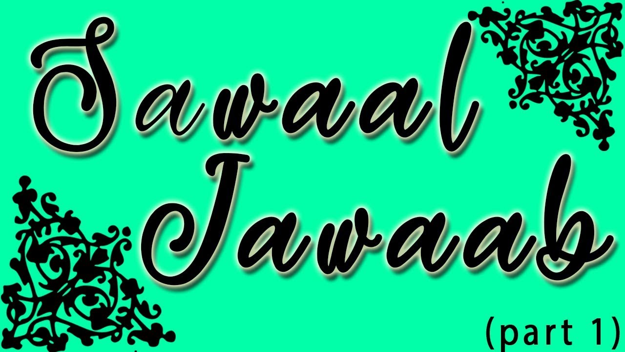 Ap kay SAWAAL mere JAWAB - Sana's Bucket