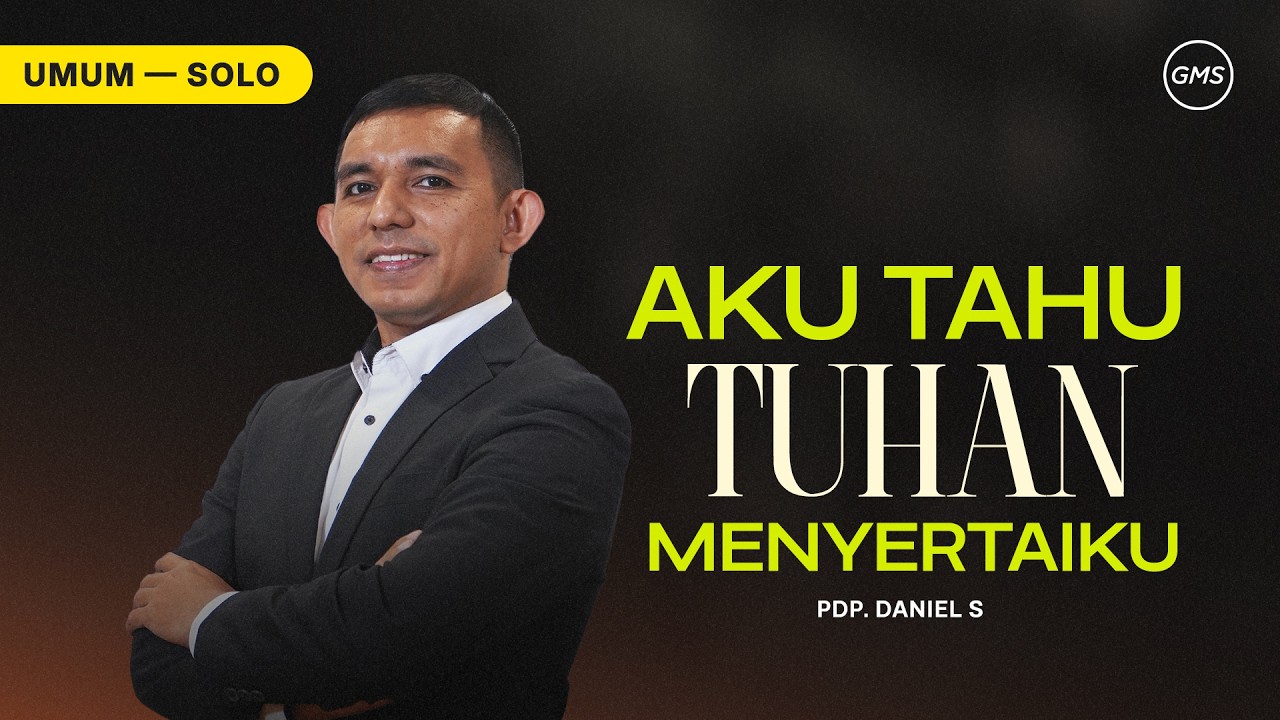 GMS SOLO - Aku Tahu Tuhan Menyertaiku - 28 Maret 2026 | Pdp. Daniel S