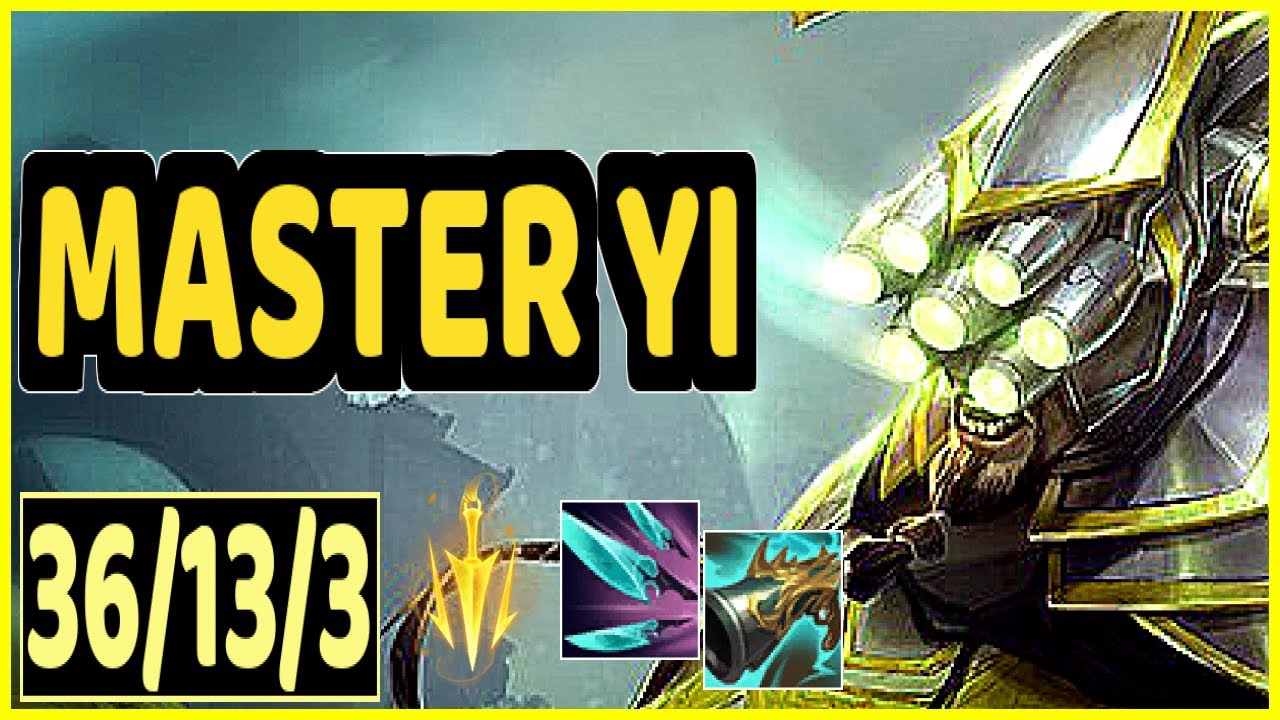 MASTER YI - 36/13/3 KDA GAMEPLAY