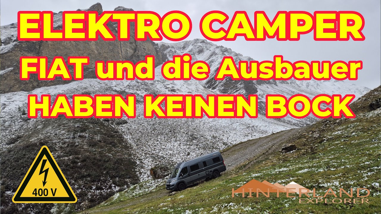 ELEKTRO-CAMPER - FIAT und die Ausbauer HABEN KEINEN BOCK