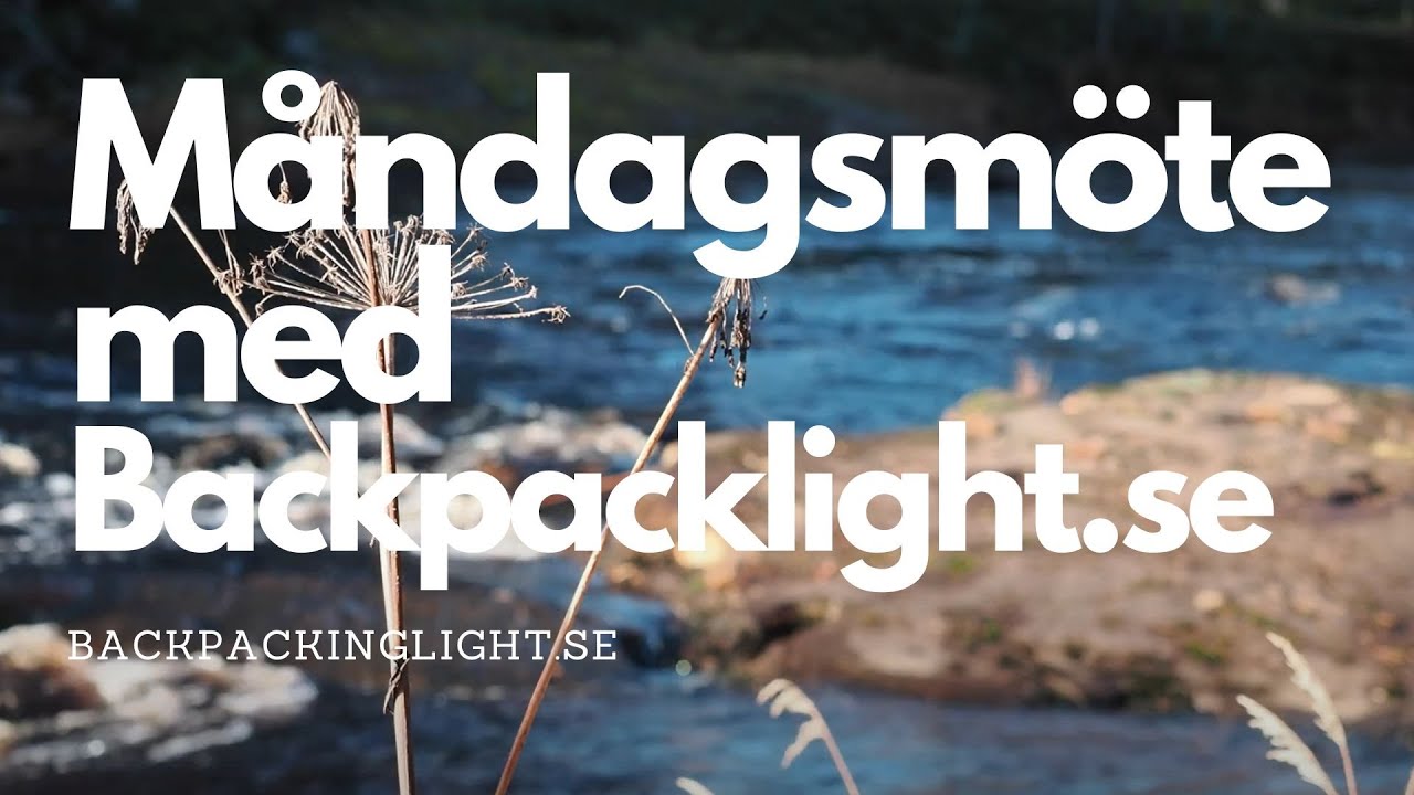 M&aring;ndagsm&ouml;te hos Backpackinglight.se
