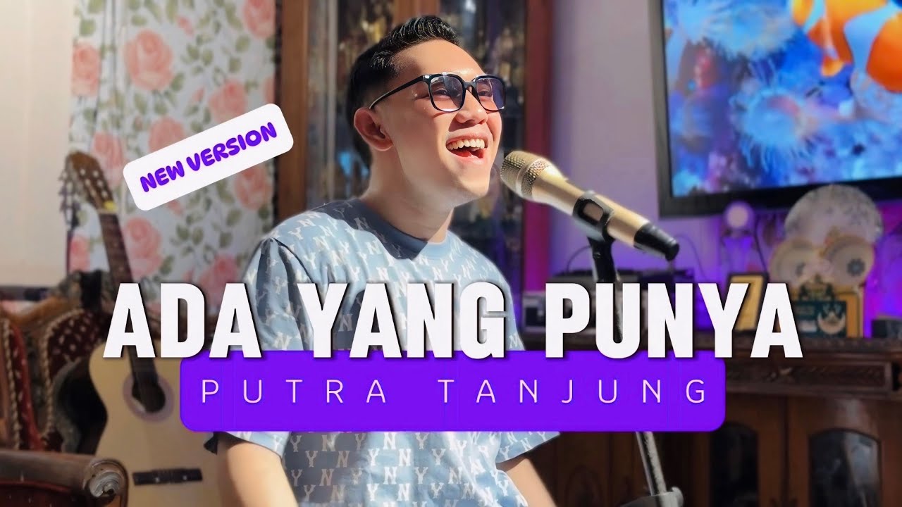 PUTRA TANJUNG - ADA YANG PUNYA [NEW VERSION] Lesti Kejora
