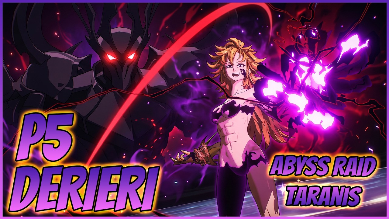 [First Time] P5 DERIERI 👊 ABYSS RAID TARANIS | 7DS: Origin