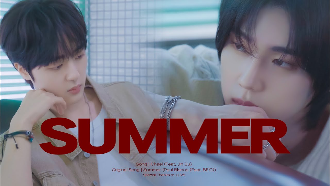 Summer (Paul Blanco (Feat. BE’O)) | Cover by. Chael (Feat. Jin Su)