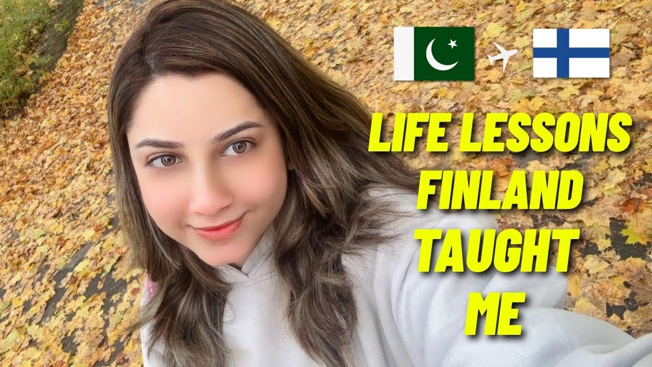 Biggest Lessons I learned after moving abroad 🇵🇰 ➡️ 🇫🇮