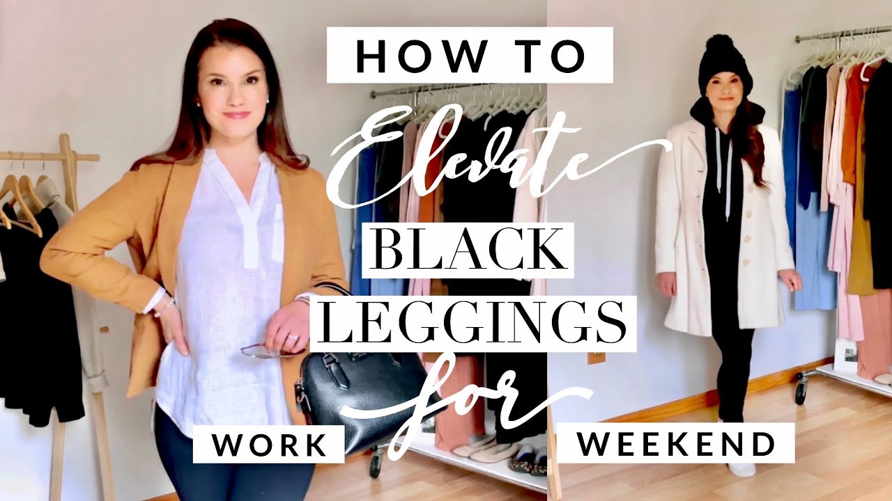 How to ELEVATE black leggings | Neutral outfits that always look pulled together for work + weekend