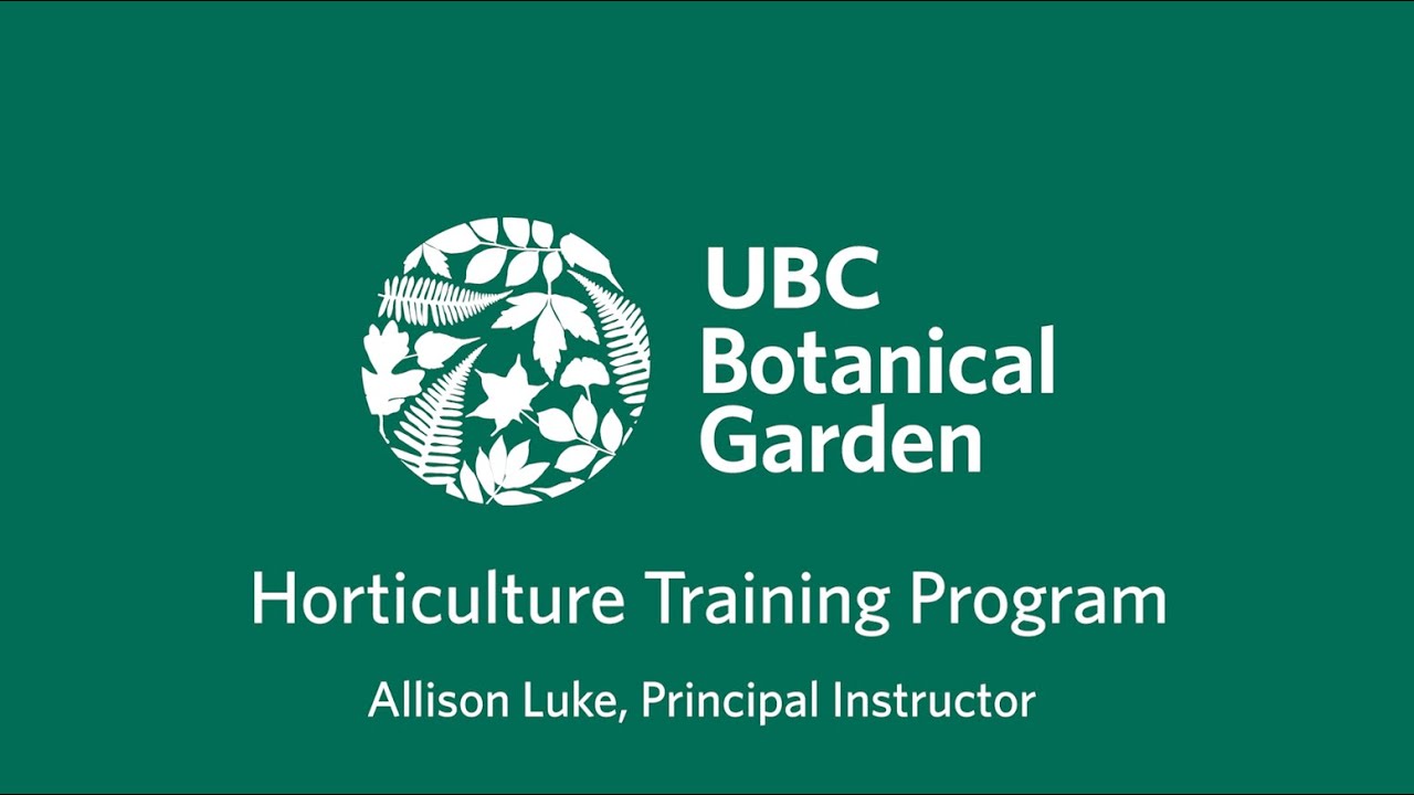 UBC Botanical Garden Horticulture Training Program Information Session