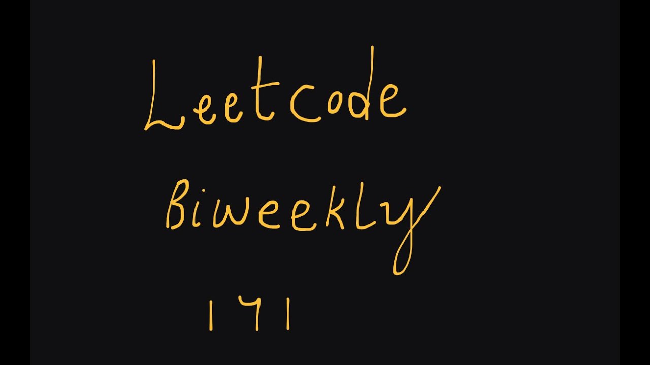 Leetcode  Biweekly 171 Post-Contest Discussion