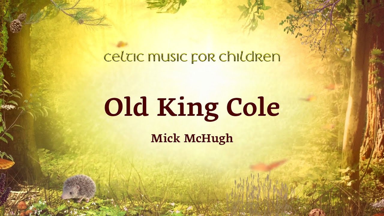 ABC Kids & Mick McHugh - 'Old King Cole' (Celtic Nursery Rhymes) [Lyric Video]
