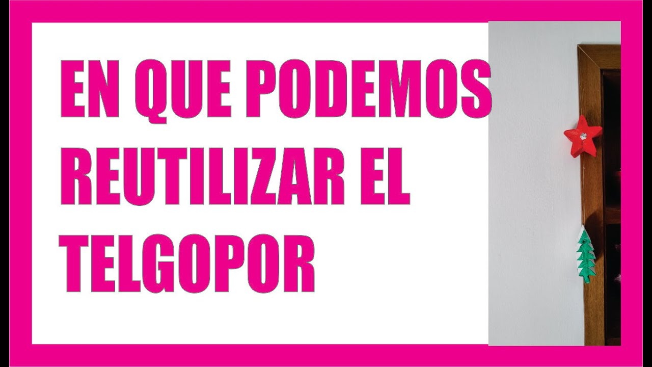 Como reutilizo telgopor