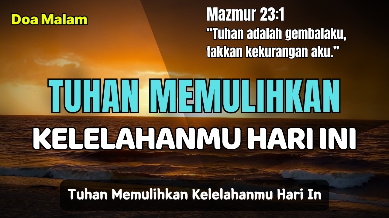 Tuhan Memulihkan Kelelahanmu Hari Ini | Doa Malam