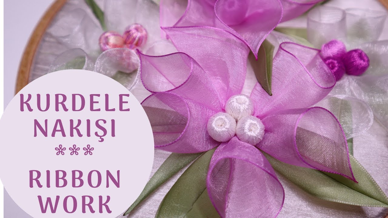 ORGANZE KURDELE ÇİÇEK / KURDELE NAKIŞI / FANCY FLOWER RIBBON EMBROIDERY